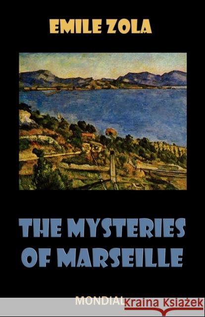 The Mysteries of Marseille Emile Zola, Andrew Moore, Edward Vizetelly 9781595690913