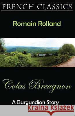 Colas Breugnon (A Burgundian Story) Romain Rolland Andrew Moore Katherine Miller 9781595691330 Mondial
