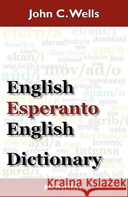 English-Esperanto-English Dictionary (2010 Edition) John Christopher Wells 9781595691491