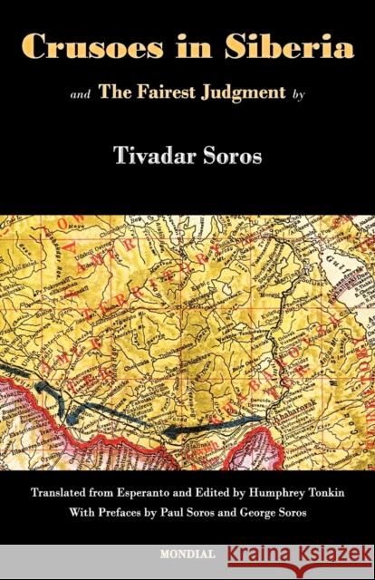 Crusoes in Siberia. The Fairest Judgment Soros, Tivadar 9781595692184 Mondial