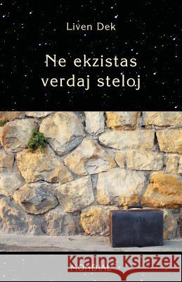 Ne Ekzistas Verdaj Steloj. (60 Mikronoveloj En Esperanto) Liven Dek 9781595692351