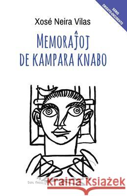 Memorajhoj de kampara knabo (Romantraduko en Esperanto) Neira Vilas, Xosé 9781595693464 MONDIAL