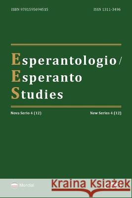 Esperantologio / Esperanto Studies. Nova Serio / New Series 4 (12) Klaus Schubert, Guilherme Fians 9781595694515