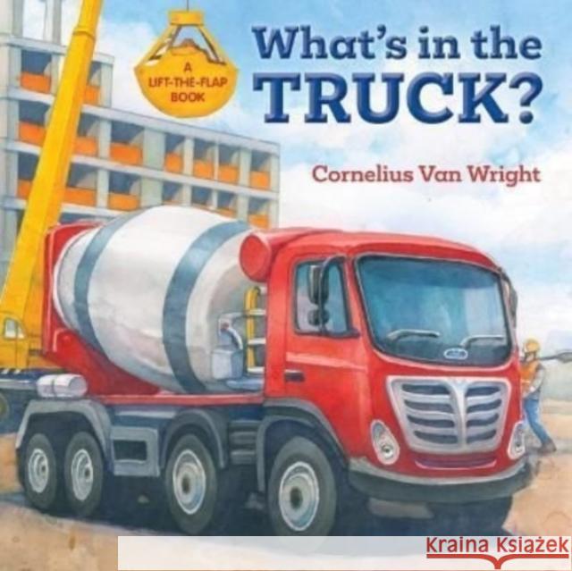 What's in the Truck? Cornelius Va Cornelius Va 9781595729224 Star Bright Books