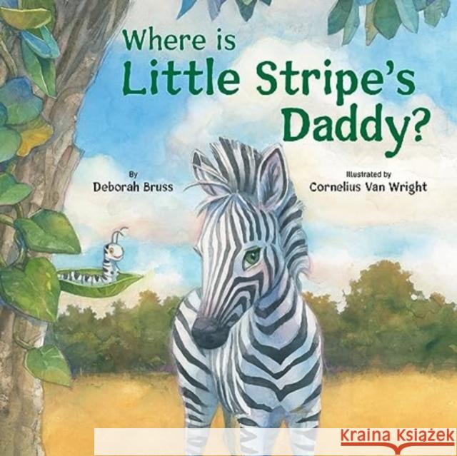 Where Is Little Stripe's Daddy? Deborah Bruss Cornelius Va 9781595729286 Star Bright Books