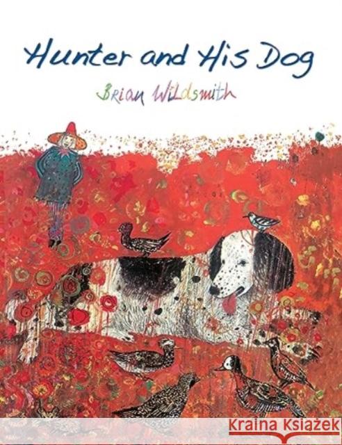 Hunter and His Dog Wildsmith, Brian 9781595729507 Star Bright Books
