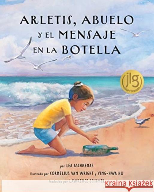 Arletis, Abuelo Y El Mensaje En La Botella Lea Aschkenas 9781595729712 Star Bright Books