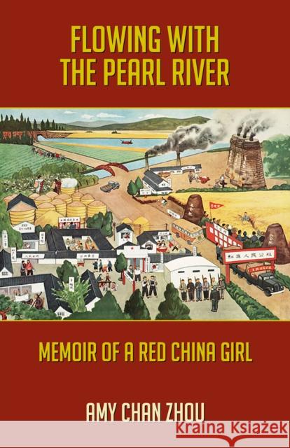 Flowing with the Pearl River: Memoir of a Red China Girl Amy Cha 9781595801364 Santa Monica Press