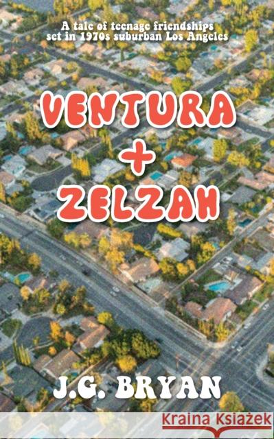 Ventura and Zelzah J. G. Bryan 9781595801425 Santa Monica Press