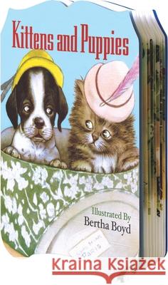 Kittens and Puppies Shaped Book Bertha Boyd 9781595839480 Laughing Elephant