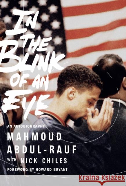 In the Blink of an Eye: An Autobiography Mahmoud Abdul-Rauf Nick Chiles 9781595911209