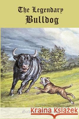 The Legendary Bulldog Gabriel Michaels Suzy Smith 9781595940322