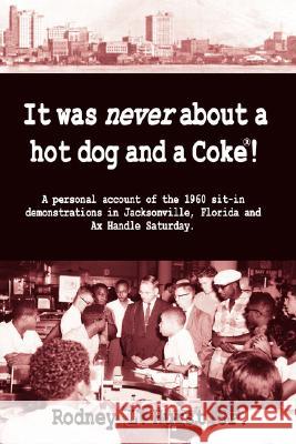 It Was Never About a Hotdog and a Coke Hurst, Rodney L. 9781595942012 Wingspan Press