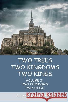 Two Trees, Two Kingdoms, Two Kings: Vol 2: Two Kingdoms, Two Kings Bill Bishop, Karen Bishop 9781595945891