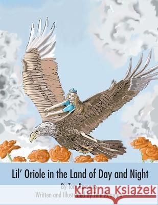 Lil' Oriole in the Land of Day and Night Tom Romano 9781595949950