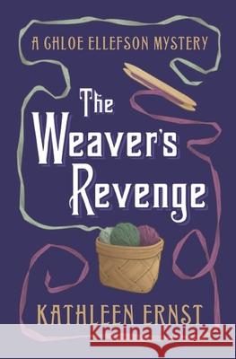 The Weaver's Revenge Kathleen Ernst 9781595988102