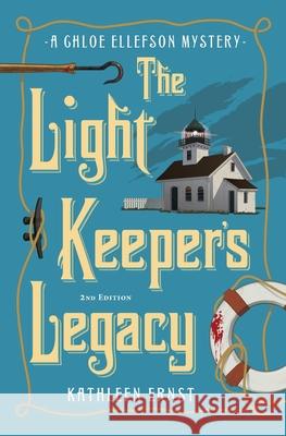 The Light Keeper's Legacy Kathleen Ernst 9781595988294 Three Towers Press