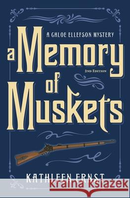 A Memory of Muskets Kathleen Ernst 9781595988379 Three Towers Press