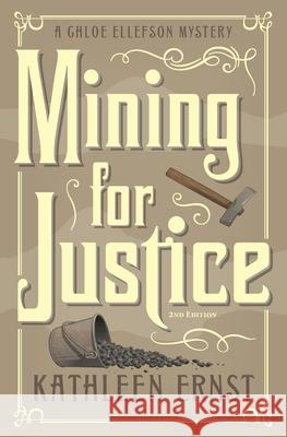 Mining for Justice Kathleen Ernst 9781595988393 Three Towers Press