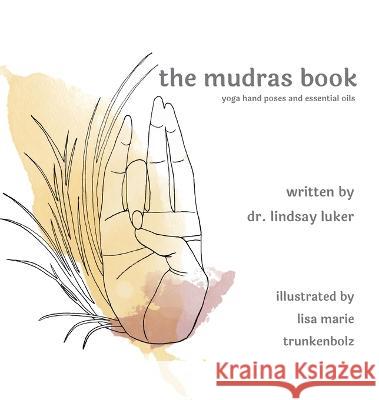 The mudras book Lindsay Luker 9781595989307