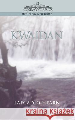 Kwaidan Lafcadio Hearn 9781596050150