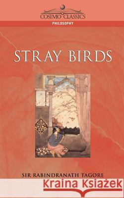 Stray Birds Rabindranath Tagore 9781596050174 Cosimo