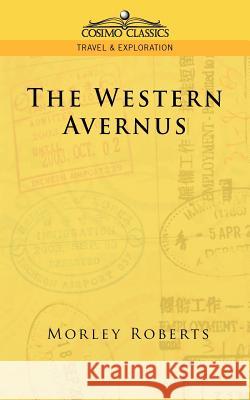 The Western Avernus Morley Roberts 9781596052017