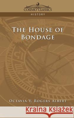The House of Bondage Octavia V Rogers Albert 9781596052543