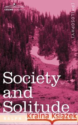 Society and Solitude Ralph Waldo Emerson 9781596052741 Cosimo Classics