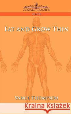 Eat and Grow Thin Vance Thompson 9781596052789