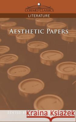 Aesthetic Papers Elizabeth Palmer Peabody, 1804-1894. 9781596052895