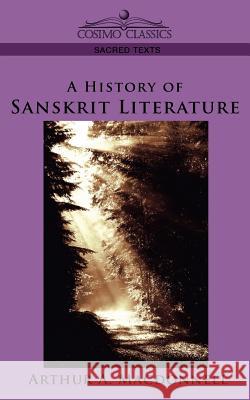 A History of Sanskrit Literature Aurthur A. MacDonnell 9781596053106 