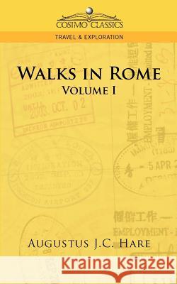 Walks in Rome Augustus John Cuthbert Hare 9781596053205