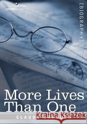 More Lives Than One Claude Fayette Bragdon 9781596053595