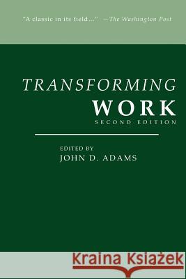 Transforming Work, Second Edition John D. Adams 9781596053663 Cosimo