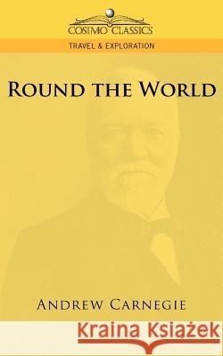 Round the World Andrew Carnegie 9781596055582