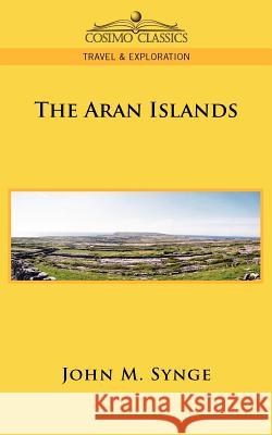 The Aran Islands J M Synge 9781596057685