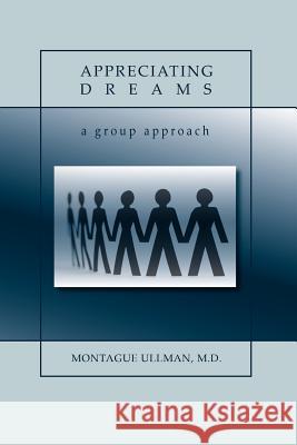 Appreciating Dreams M. D. Montague Ullman 9781596057821 Cosimo