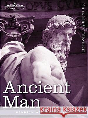 Ancient Man Hendrik Willem Van Loon 9781596058002