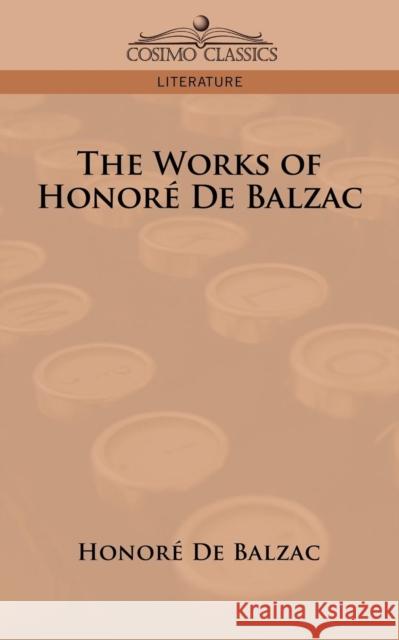 The Works of Honore de Balzac Honore de Balzac 9781596058200 
