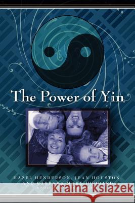 The Power of Yin: Celebrating Female Consciousness Henderson, Hazel 9781596058873 Cosimo
