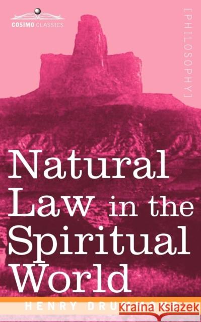 Natural Law in the Spiritual World Henry Drummon 9781596058903 Cosimo Classics