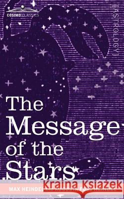 The Message of the Stars Max Heindel 9781596059023 Cosimo Classics