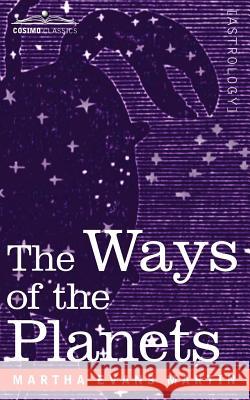 The Ways of the Planets Martha Evans Martin 9781596059078