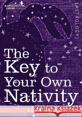 The Key to Your Own Nativity Alan Leo 9781596059238