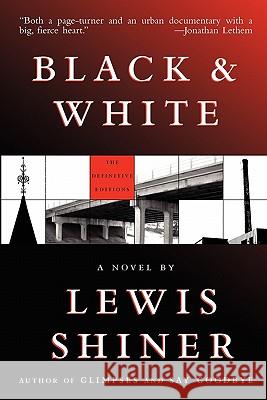 Black & White Lewis Shiner 9781596063020 Subterranean Press