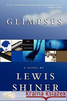 Glimpses Lewis Shiner 9781596063518 Subterranean Press