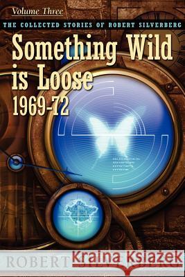 Something Wild is Loose Silverberg, Robert 9781596065093