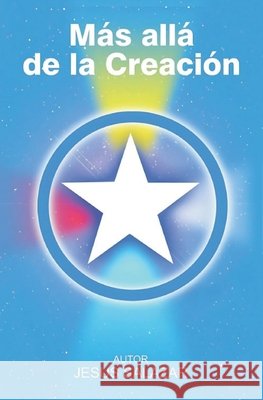 Más Allá de la Creación Salazar, Jesus 9781596084629