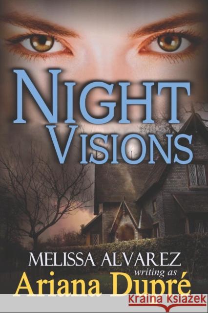 Night Visions Melissa Alvarez, Ariana Dupre 9781596111073 Adrema Press